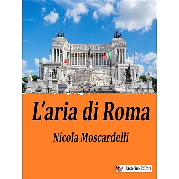L'aria di Roma, Nicola Moscardelli