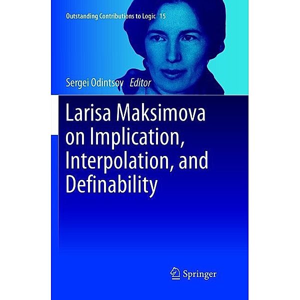 Larisa Maksimova on Implication, Interpolation, and Definability