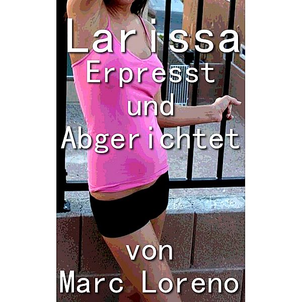 Larissa, Marc Loreno