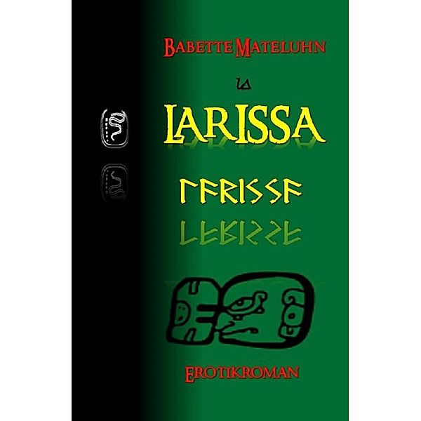 Larissa, Babette Mateluhn