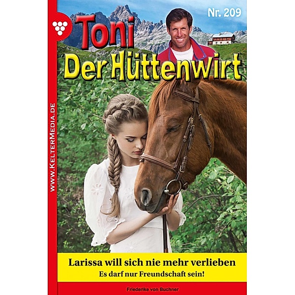 Larissa will sich nie mehr verlieben / Toni der Hüttenwirt Bd.209, Friederike von Buchner