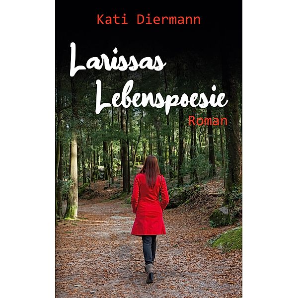 Larissas Lebenspoesie, Kati Diermann