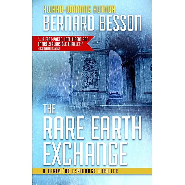 Larivière Espionage Thrillers: 2 The Rare Earth Exchange, Bernard Besson