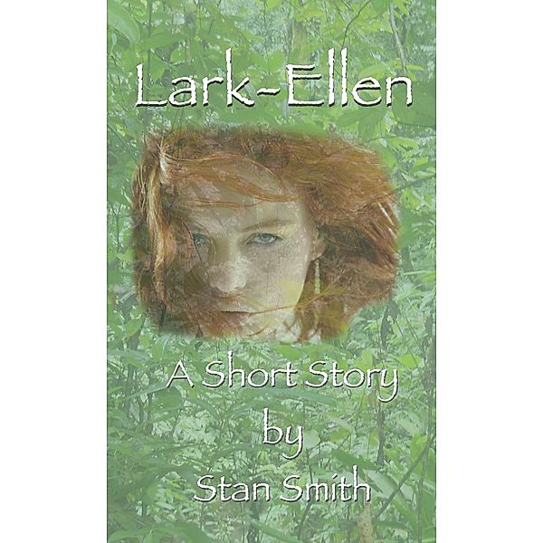 Lark-Ellen, a short story, Stan Smith