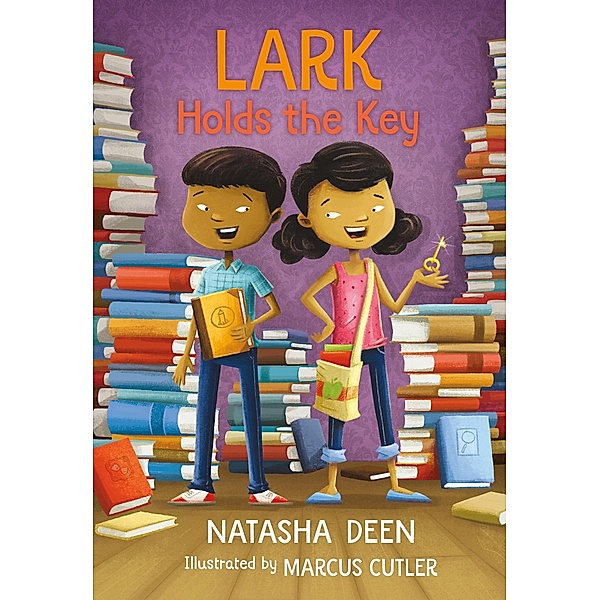 Lark Holds the Key / Orca Book Publishers, Natasha Deen