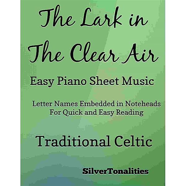 Lark in the Clear Air Easy Piano Sheet Music, Traditional Celtic, SilverTonalities