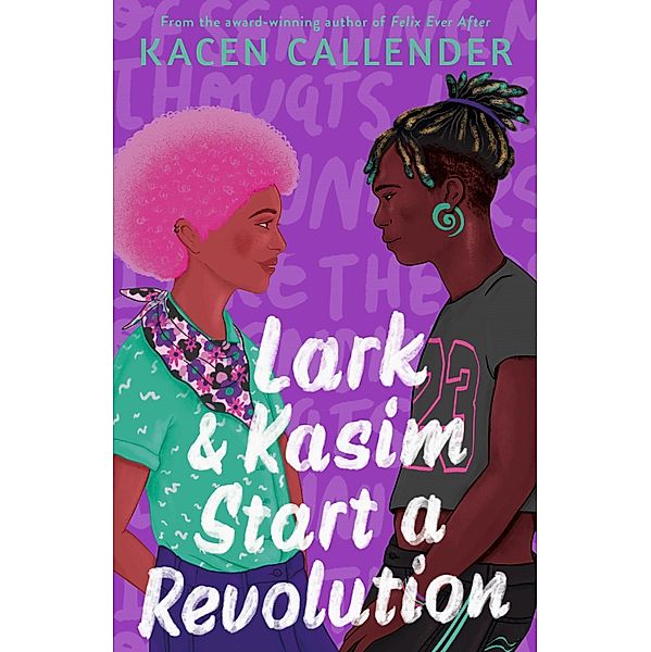 Lark & Kasim Start a Revolution, Kacen Callender