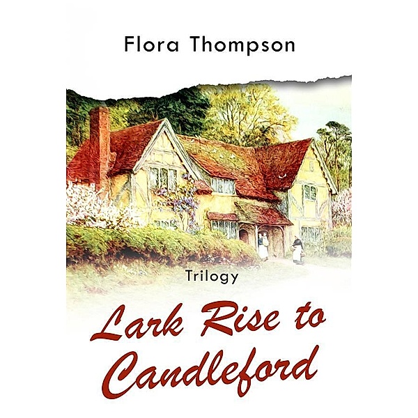 Lark Rise to Candleford, Flora Thompson