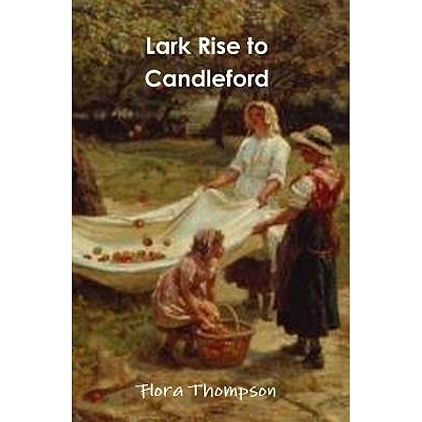 Lark Rise to Candleford / Print On Demand, Flora Thompson