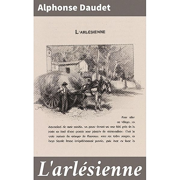 L'arlésienne, Alphonse Daudet