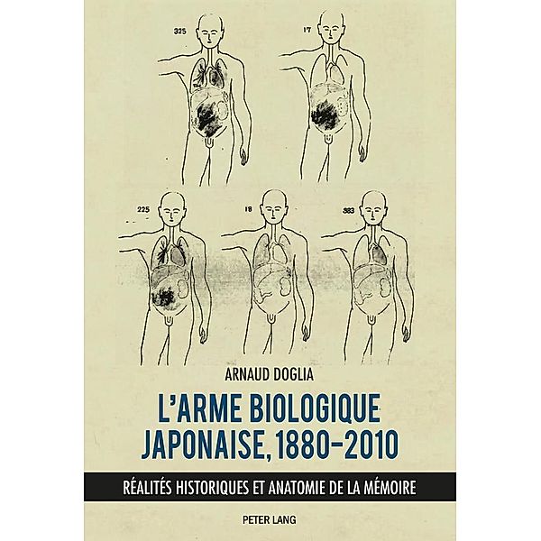 L'arme biologique japonaise, 1880-2010, Doglia Arnaud Doglia