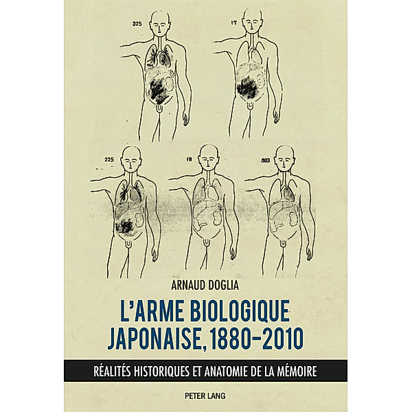 L'arme biologique japonaise, 1880-2010, Arnaud Doglia