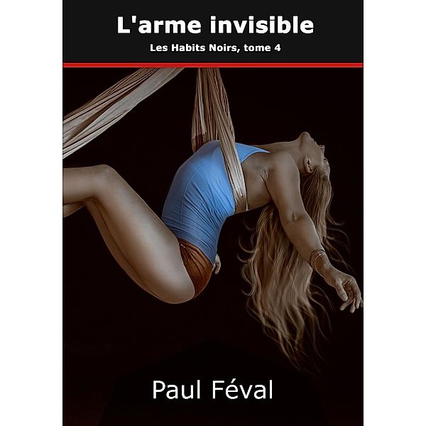 L'Arme invisible, Paul Féval
