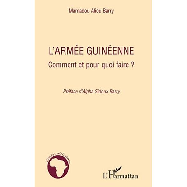 L'armee guineenne - comment et pour quoi faire ? / Hors-collection, Mamadou Aliou Barry