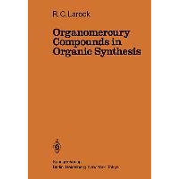 Larock, R: Organomercury Compounds in Organic Synthesis, Richard Larock