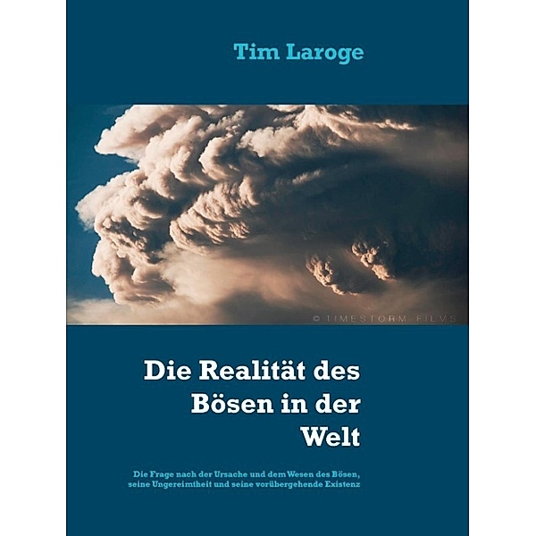 Laroge, T: Realität des Bösen in der Welt, Tim Laroge