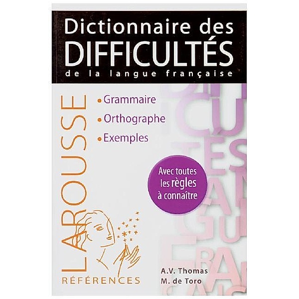 Larousse Dictionnaire des difficultés de la langue française, Adolphe V. Thomas, Michel de Toro
