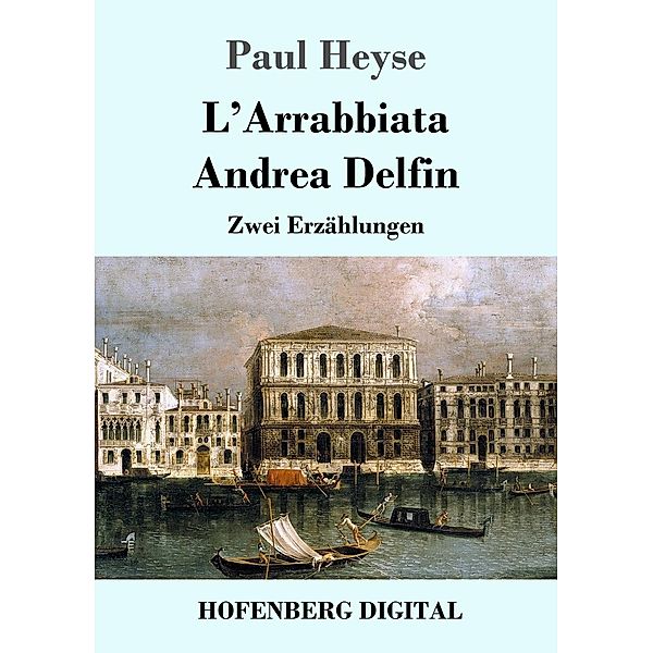 L'Arrabbiata / Andrea Delfin, Paul Heyse