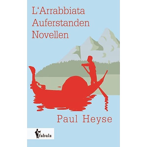 L'Arrabbiata, Auferstanden, Paul Heyse
