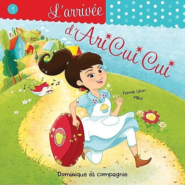 L'arrivee d'Ari Cui Cui / Dominique et compagnie, Fannie Léon