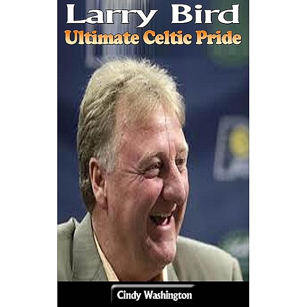 Larry Bird: Ultimate Celtic Pride, Cindy Washington