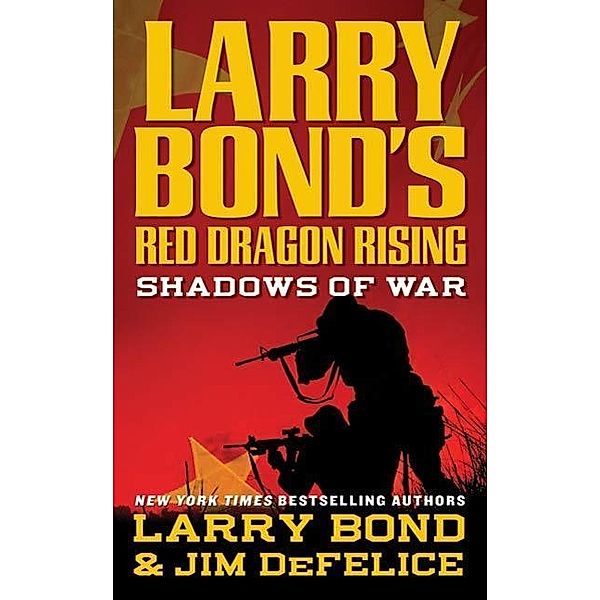 Larry Bond's Red Dragon Rising: Shadows of War / Red Dragon Rising Bd.1, Larry Bond, Jim DeFelice