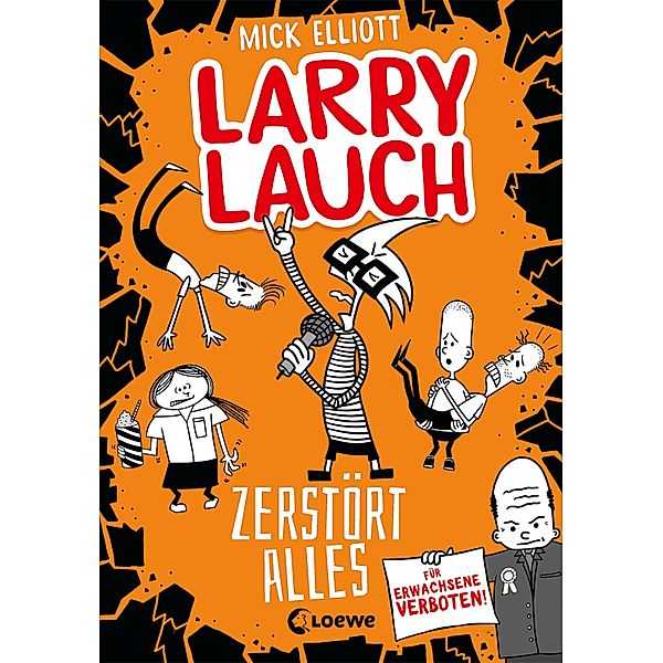 Larry Lauch zerstört alles (Band 3) / Larry Lauch Bd.3, Mick Elliott