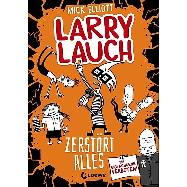 Larry Lauch zerstört alles / Larry Lauch Bd.3, Mick Elliott