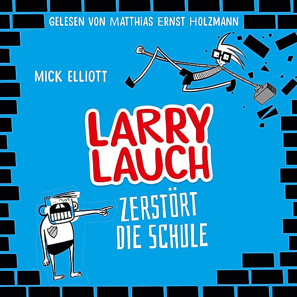 Larry Lauch zerstört die Schule, Christian Dreller, Mick Elliott