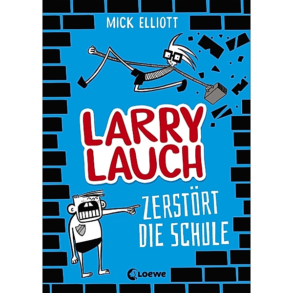 Larry Lauch zerstört die Schule / Larry Lauch Bd.1, Mick Elliott