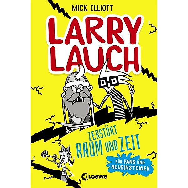 Larry Lauch zerstört Raum und Zeit / Larry Lauch Bd.4, Mick Elliott