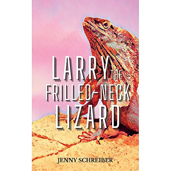 Larry the Frilled-Neck Lizard, Jenny Schreiber