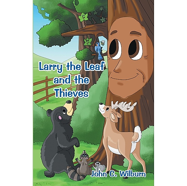 Larry the Leaf and the Thieves, John C. Wilburn