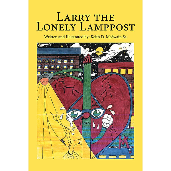 Larry the Lonely Lamppost, Keith D. Mcswain Sr.