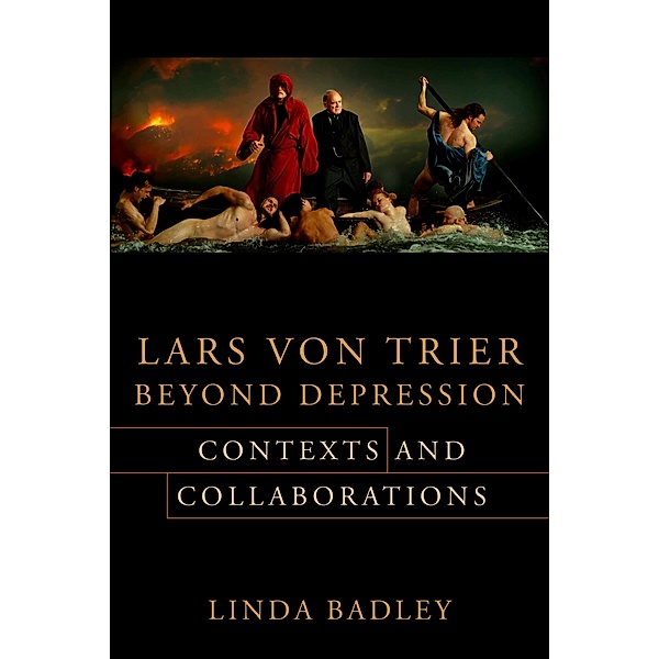 Lars von Trier Beyond Depression, Linda Badley