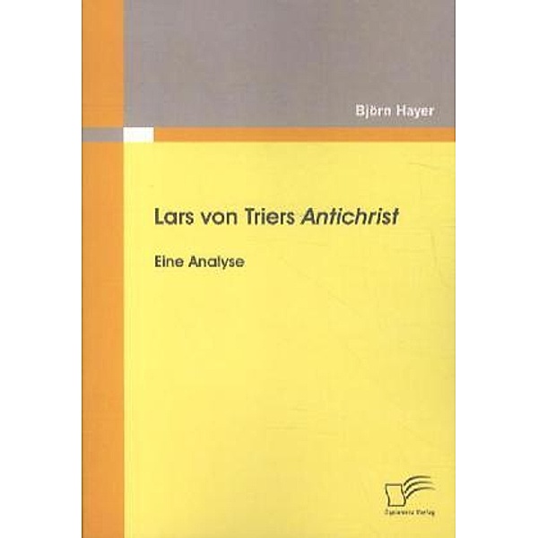 Lars von Triers Antichrist: Eine Analyse, Björn Hayer