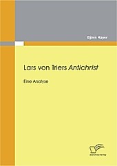 Lars von Triers Antichrist: Eine Analyse - eBook - Björn Hayer,