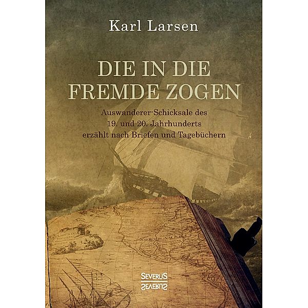 Larsen, K: Die in die Fremde zogen, Karl Larsen