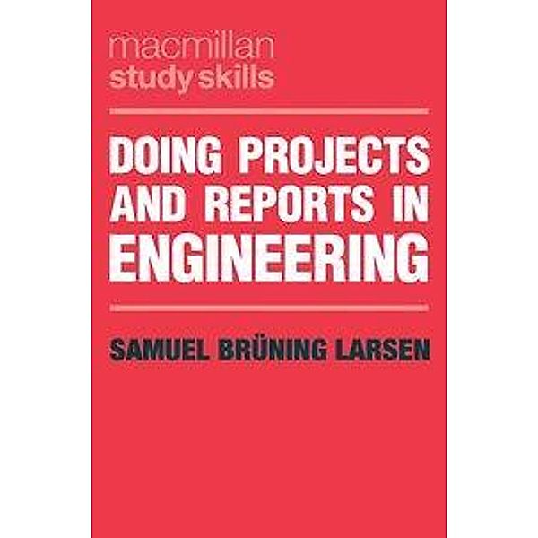 Larsen, S: Doing Projects and Reports in Engineering, Samuel Brüning Larsen