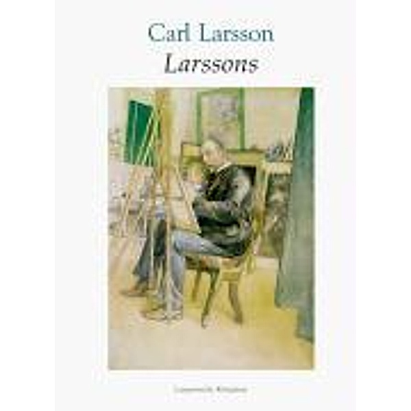 Larsson, C: Larssons, Carl Larsson