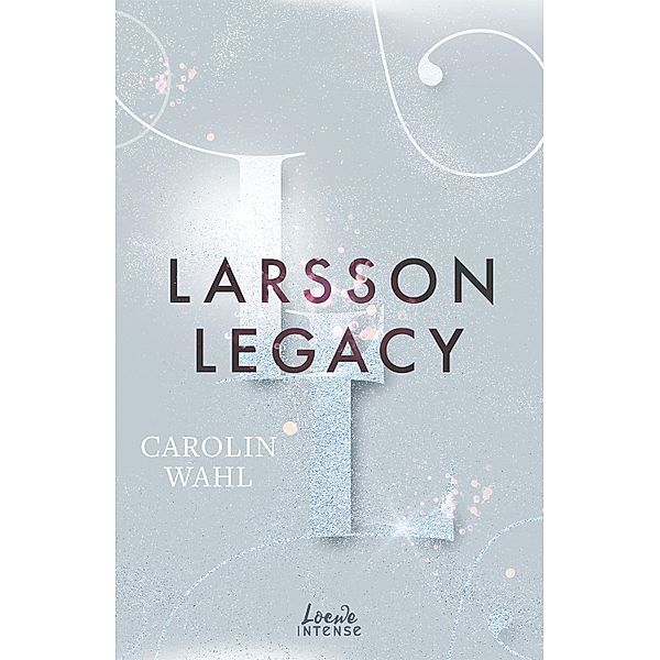 Larsson Legacy / Crumbling Hearts Bd.3, Carolin Wahl