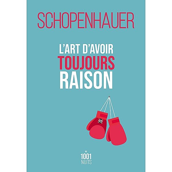 L'art d'avoir toujours raison / La Petite Collection, Arthur Schopenhauer