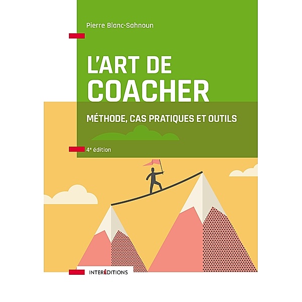 L'art de coacher - 4e éd. / Accompagnement et Coaching, Pierre Blanc-Sahnoun