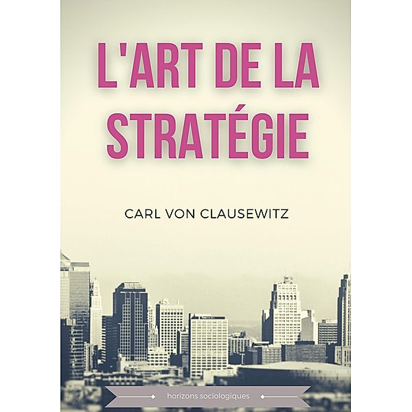 L'art de la stratégie, Carl von Clausewitz