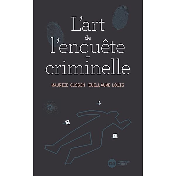 L'Art de l'enquête criminelle, Maurice Cusson, Guillaume Louis