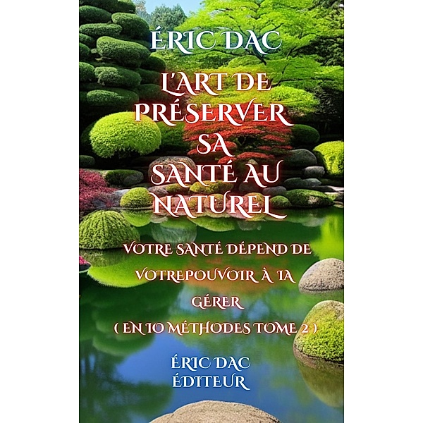 L'art de préserver sa santé au naturel (La santé au naturel, #2) / La santé au naturel, Eric Dac