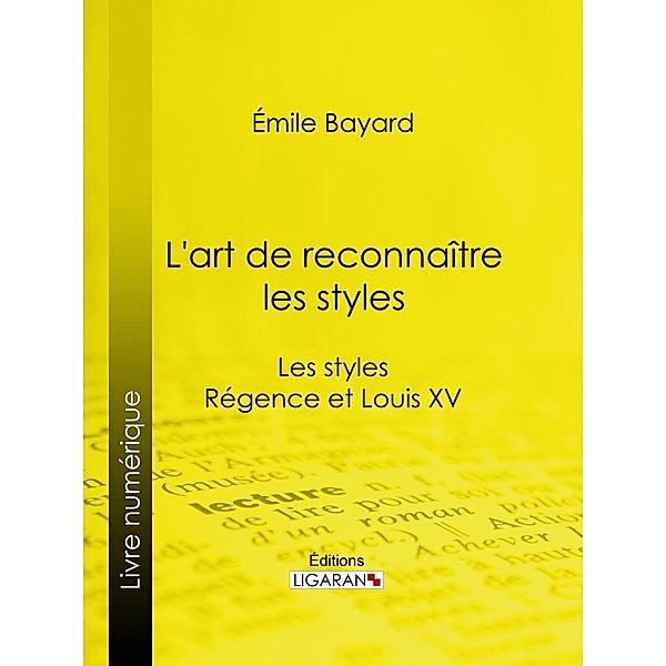 L'art de reconnaître les styles, Ligaran, Émile Bayard