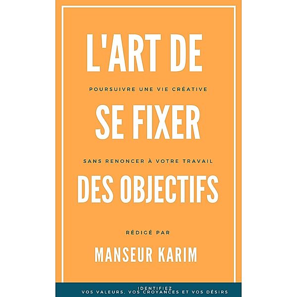 l'art de se fixer des objectifs (Développement personnel, #8) / Développement personnel, Manseur Karim