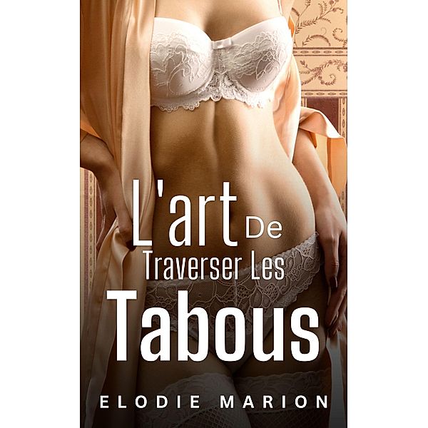 L'art de traverser les tabous, Élodie Marion