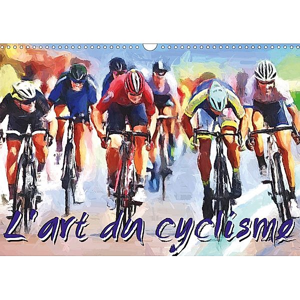 L'art du cyclisme (Calendrier mural 2021 DIN A3 horizontal)